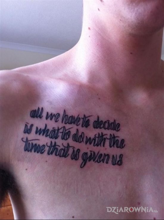 Tatuaż what to do with the time given us - napisy