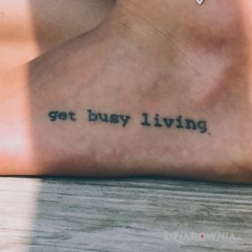 Get busy living