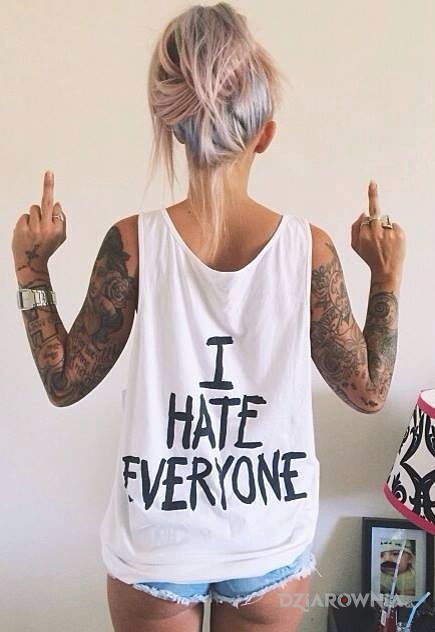 Tatuaż i hate everyone - seksowne