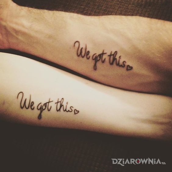 Tatuaż we got this 3 - napisy